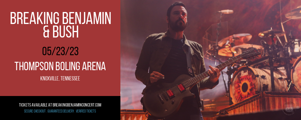 Breaking Benjamin & Bush at Breaking Benjamin Concert Tickets